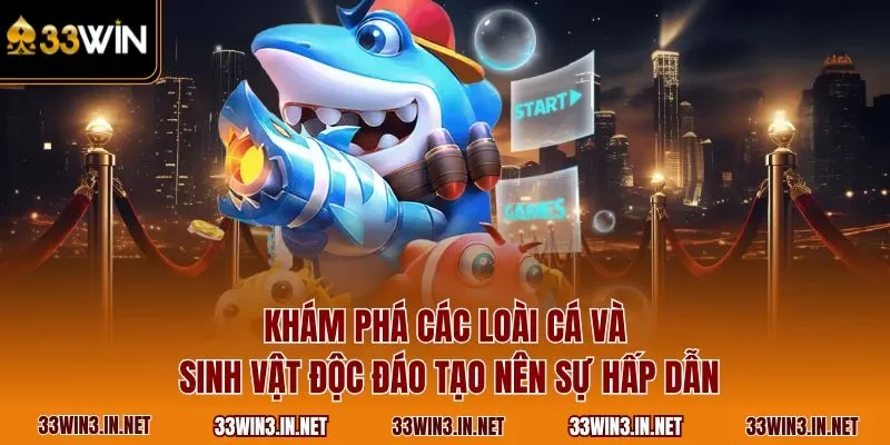 Khám phá các loài cá và sinh vật độc đáo tạo nên sự hấp dẫn 