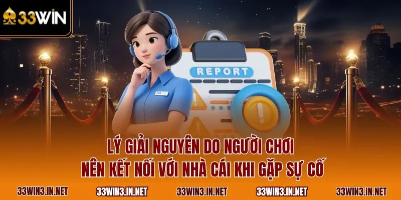 Lý giải nguyên do người chơi nên kết nối với nhà cái khi gặp sự cố